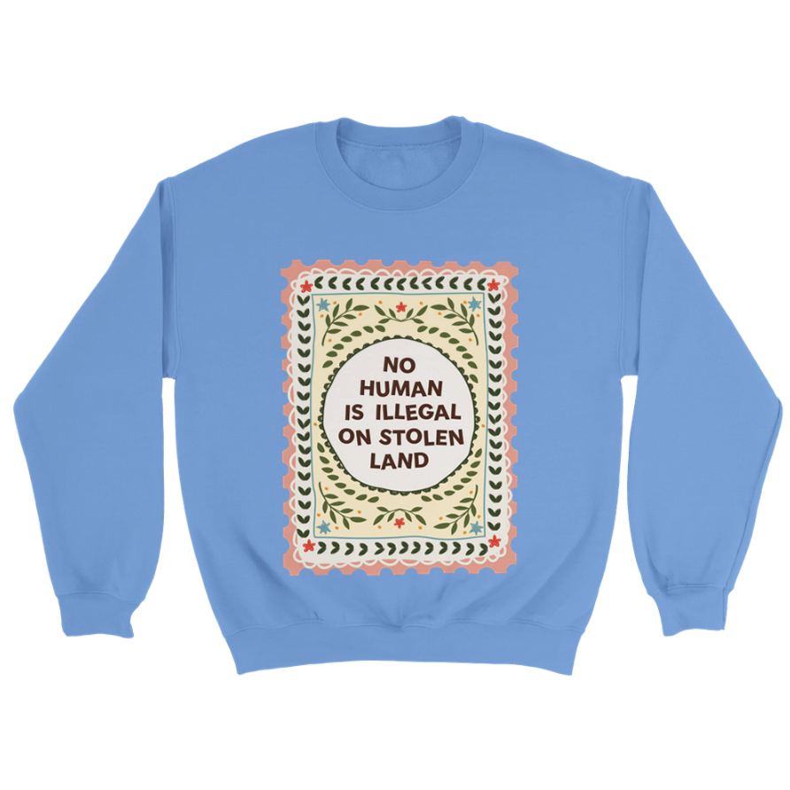 No Human Is Illegal Sweatshirt