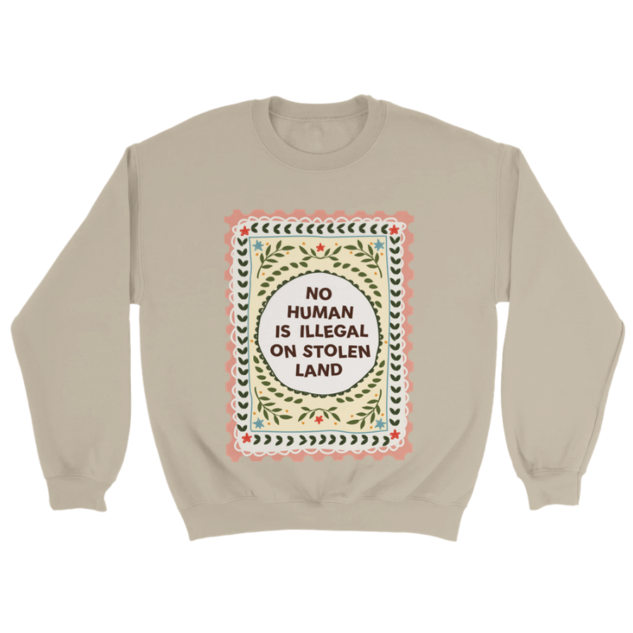 No Human Is Illegal Sweatshirt