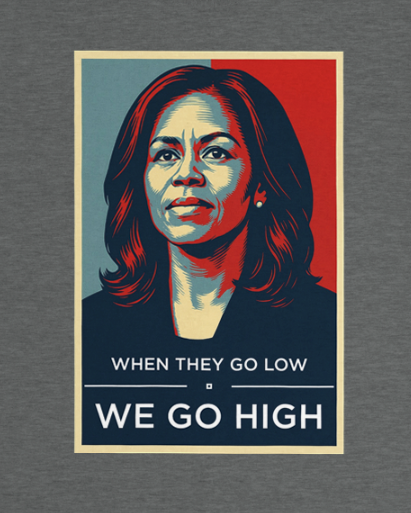 We Go High - Michelle Obama T-shirt