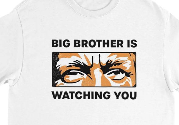 Big Brother Is Watching You T-shirt