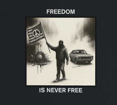 Freedom Is Never Free T-shirt
