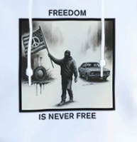 Freedom Is Never Free Hoodie