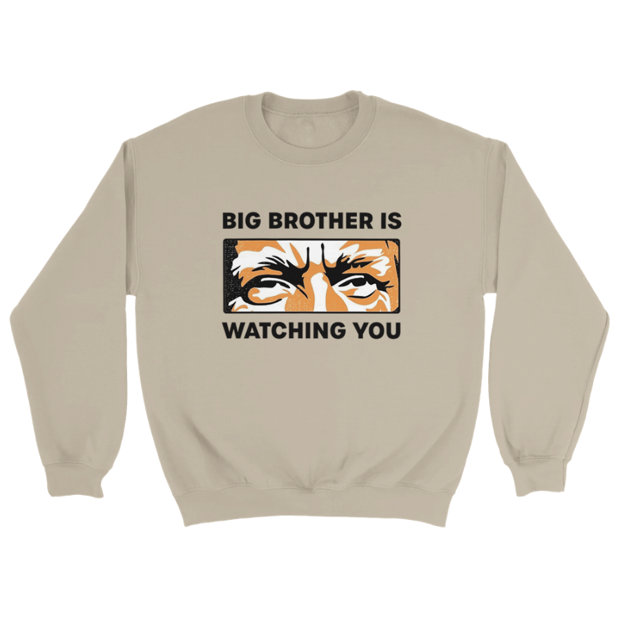 Big Brother Is Watching You Sweatshirt
