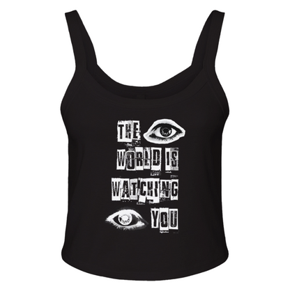 The World Is Watching You Micro Ribbed Scoop Tank