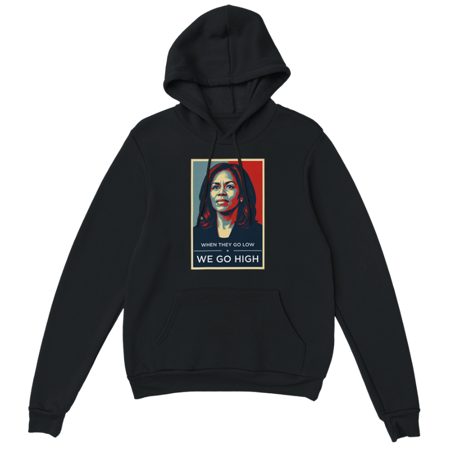 We Go High - Michelle Obama Hoodie