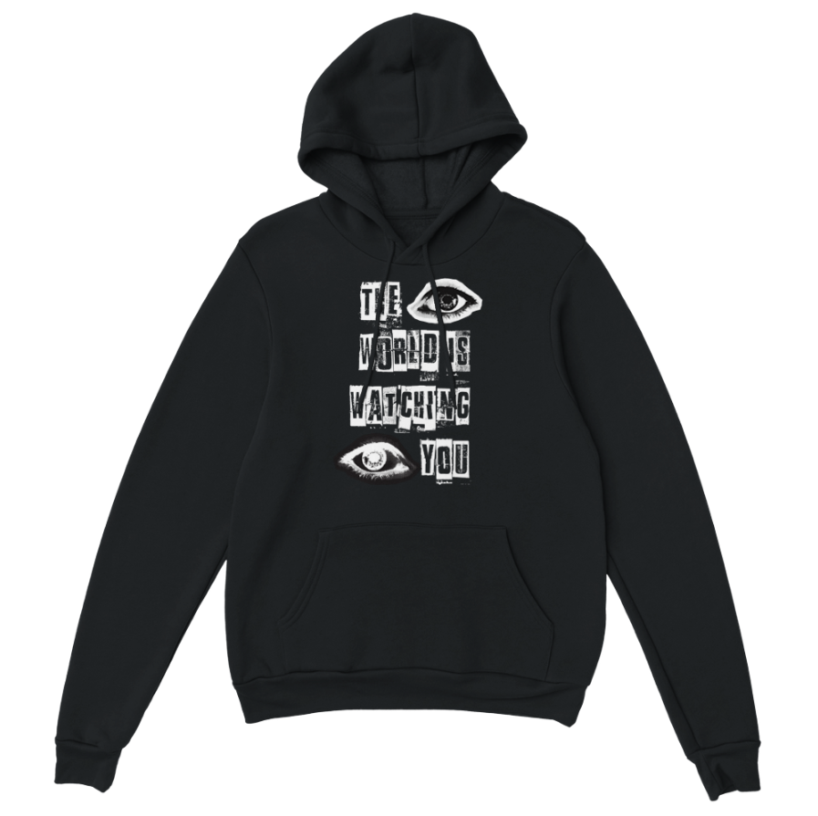 The World Is Watching You Hoodie
