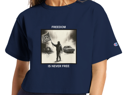 Freedom Is Never Free Cropped T-Shirt