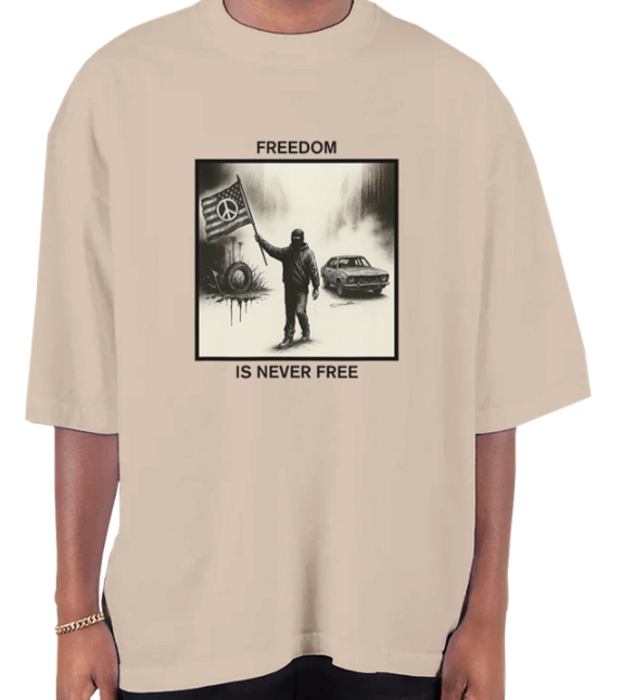 Freedom Is Never Free Oversized T-Shirt