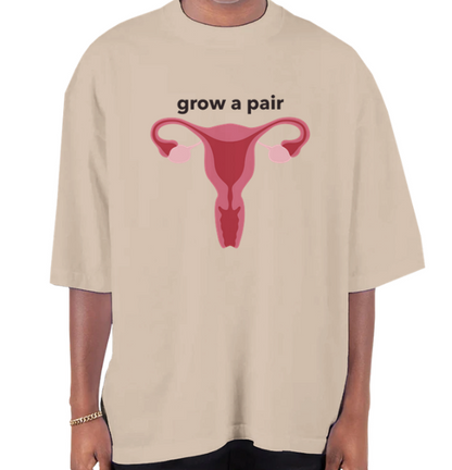 Grow a Pair Oversized T-Shirt