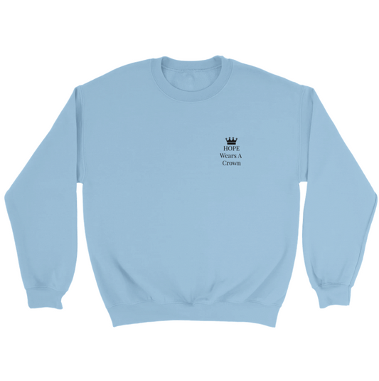 Hope Wears a Crown Sweatshirt