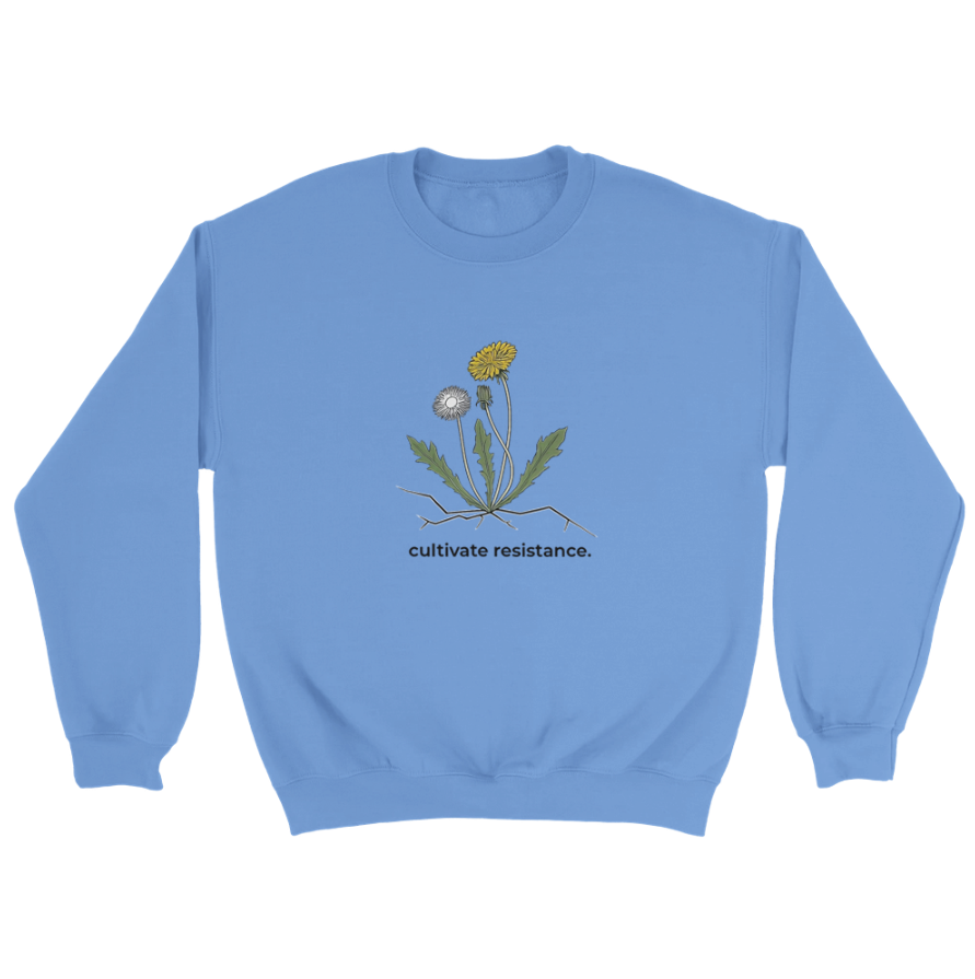 Cultivate Resistance Sweatshirt