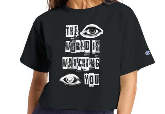 The World Is Watching You Cropped T-Shirt