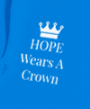 Hope Wears a Crown Hoodie