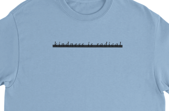 Redacted  Kindness is Radical T-shirt