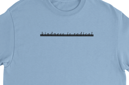 Redacted  Kindness is Radical T-shirt