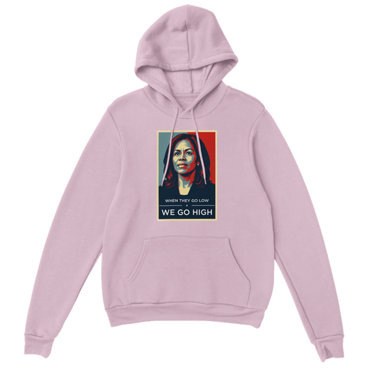 We Go High - Michelle Obama Hoodie