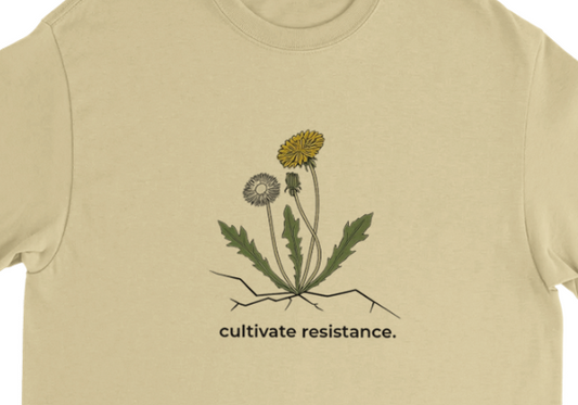 Cultivate Resistance T-shirt