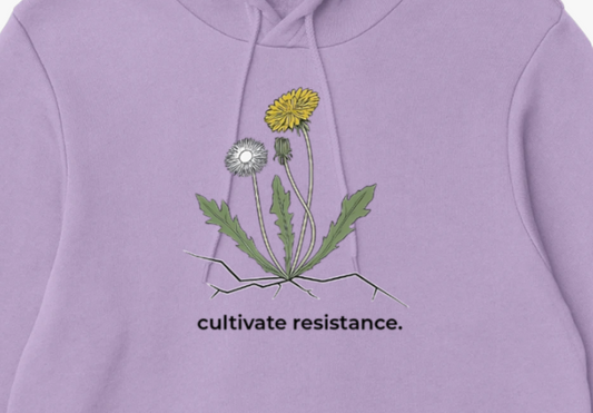 Cultivate Resistance Hoodie