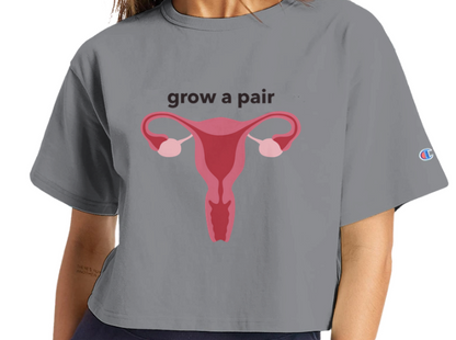 Grow a Pair Cropped T-Shirt