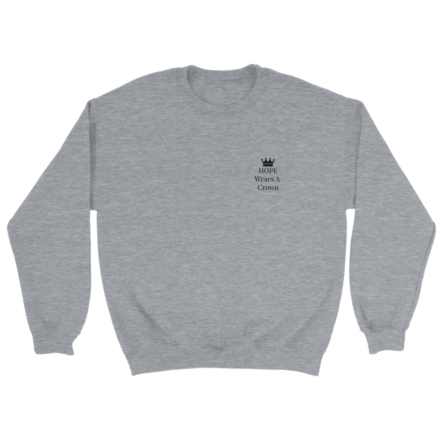 Hope Wears a Crown Sweatshirt