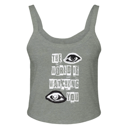The World Is Watching You Micro Ribbed Scoop Tank
