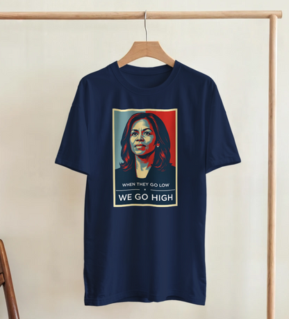 We Go High - Michelle Obama T-shirt