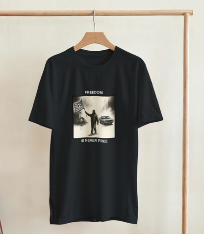 Freedom Is Never Free T-shirt