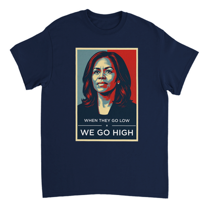 We Go High - Michelle Obama T-shirt