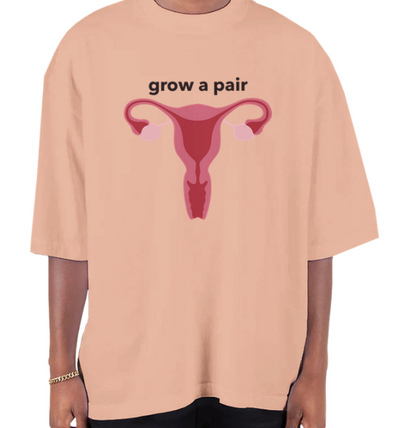 Grow a Pair Oversized T-Shirt