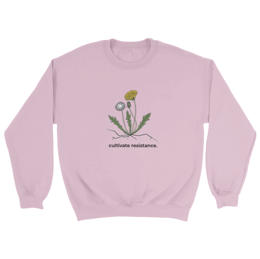 Cultivate Resistance Sweatshirt