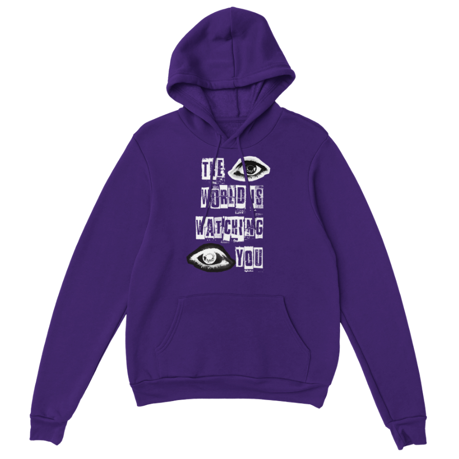 The World Is Watching You Hoodie