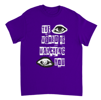 The World Is Watching You T-shirt
