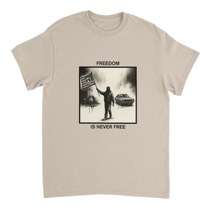 Freedom Is Never Free T-shirt