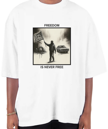 Freedom Is Never Free Oversized T-Shirt