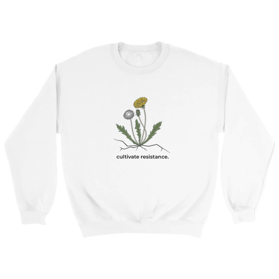 Cultivate Resistance Sweatshirt