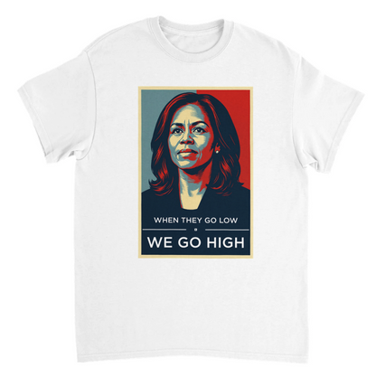 We Go High - Michelle Obama T-shirt